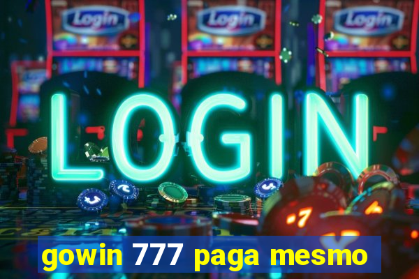 gowin 777 paga mesmo